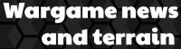 Wargame News & terrain